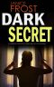 [DS Ava Merry and DI Jim Neal 02] • DARK SECRET a Gripping Detective Thriller Full of Suspense